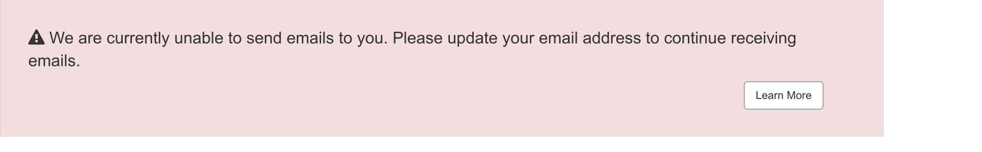 A screenshot showing a warrning banner that reads, "We are currently unable to send emails to you. Please update your email address to continue receiving emails."